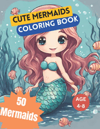"Enchanting Mermaid Scenes: A Coloring Adventure for Kids Aged 4-8 Years - Dive into Underwater Magic with This Cute Mermaids Coloring Book! Paperback Edition"
