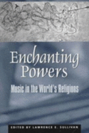 Enchanting Powers: Music in the Worldus Religions