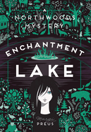 Enchantment Lake: A Northwoods Mystery