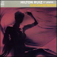 Enchantment - Hilton Ruiz
