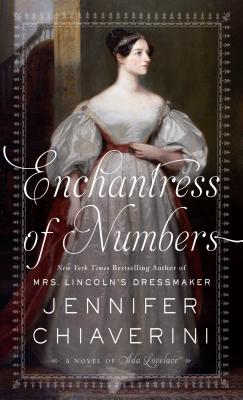 Enchantress of Numbers: A Novel of ADA Lovelace - Chiaverini, Jennifer