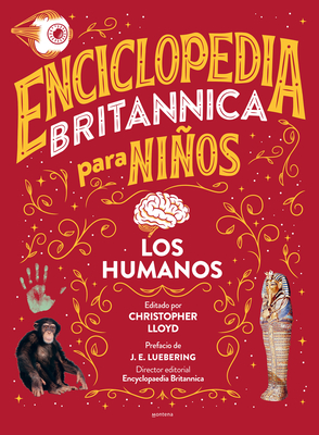 Enciclopedia Britannica Para Nios 3: Los Humanos / Britannica All New Kids' Enc Yclopedia: Humans - Luebering, J E (Preface by), and Lloyd, Christopher (Editor), and Britannica Books
