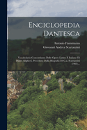 Enciclopedia Dantesca: Vocabolario-Concordanza Delle Opere Latine E Italiane Di Dante Alighieri, Preceduto Dalla Biografia Di G.A. Scartazzini (1905)...