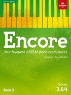 Encore - Book 2 (Grades 3 & 4): Your Favourite Abrsm Piano Exam Pieces