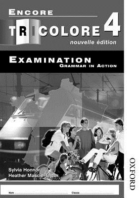 Encore Tricolore 4  - Examination Grammar in Action: Examination Grammar in Action - Mascie-Taylor, Heather, and Honnor, Sylvia