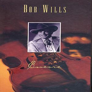 Encore - Bob Wills and His Texas Playboys