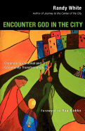 Encounter God in the City: Onramps to Personal and Community Transformation