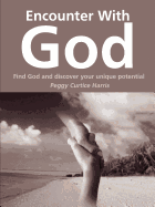 Encounter with God: Find God and Discover Your Unique Potential