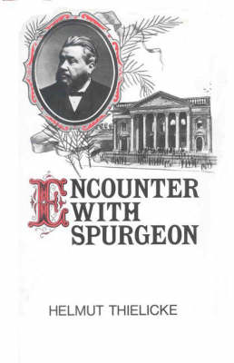 Encounter with Spurgeon - Thielicke, Helmut