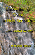 Encountering Christ in Holy Scripture with Lectio Divina: Hearing the Word in His words