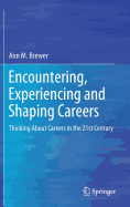 Encountering, Experiencing and Shaping Careers: Thinking about Careers in the 21st Century