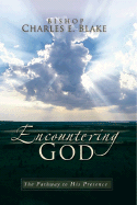 Encountering God: The Pathway to His Presence