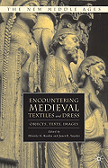 Encountering Medieval Textiles and Dress: Objects, Texts, Images