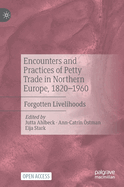 Encounters and Practices of Petty Trade in Northern Europe, 1820-1960: Forgotten Livelihoods