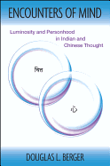 Encounters of Mind: Luminosity and Personhood in Indian and Chinese Thought