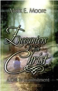 Encounters with Christ: A Call to Commitment - Moore, Mark E