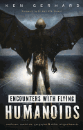 Encounters with Flying Humanoids: Mothman, Manbirds, Gargoyles & Other Winged Beasts
