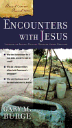 Encounters with Jesus: Uncover the Ancient Culture, Discover Hidden Meanings
