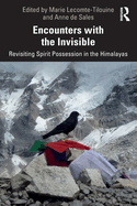 Encounters with the Invisible: Revisiting Spirit Possession in the Himalayas