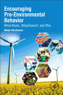 Encouraging Pro-Environmental Behaviour: What Works, What Doesn't, and Why
