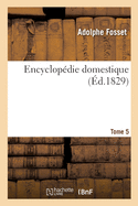 Encyclop?die Domestique. Tome 5