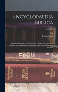 Encyclopaedia Biblica: A Critical Dictionary of the Literary, Political, and Religious History, the Archaeology, Geography, and Natural History of the Bible; Volume 2