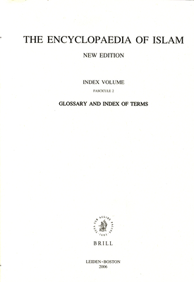 Encyclopaedia of Islam, Glossary and Index of Terms - Bearman, P J