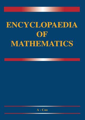 Encyclopaedia of Mathematics: A-Integral -- Coordinates - Hazewinkel, M (Editor)