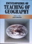 Encyclopaedia of Teaching of Geography - Kumar, A. (Editor)
