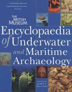 Encyclopaedia of Underwater and Maritime Archaeology - Delgado, James (Editor)