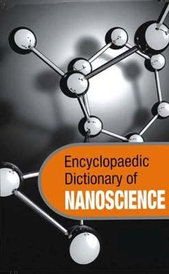 Encyclopaedic Dictionary of Nanoscience - Diwan, Parag