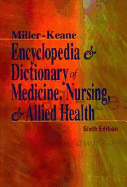 Encyclopedia and Dictionary of Medicine, Nursing, and Allied Health - Miller, Benjamin Frank