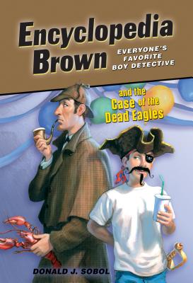 Encyclopedia Brown and the Case of the Dead Eagles - Sobol, Donald J