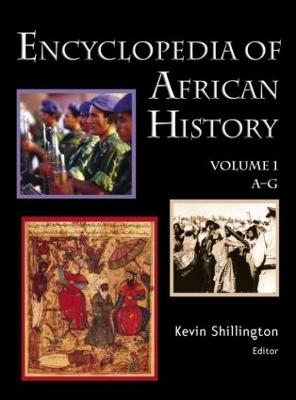 Encyclopedia of African History - Shillington, Kevin (Editor)
