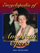 Encyclopedia of American Opera