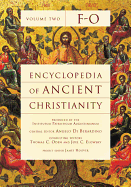 Encyclopedia of Ancient Christianity, Vol. 2. F-O