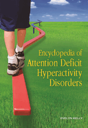 Encyclopedia of Attention Deficit Hyperactivity Disorders