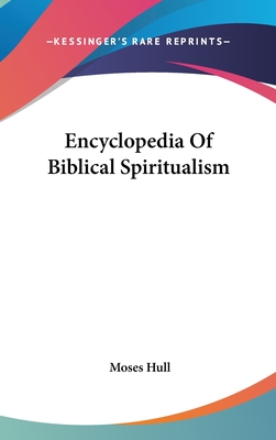 Encyclopedia Of Biblical Spiritualism - Hull, Moses