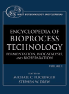 Encyclopedia of Bioprocess Technology: Fermentation, Biocatalysis and Bioseparation, 5 Volume Set - Flickinger, Michael C (Editor), and Drew, Stephen W (Editor)