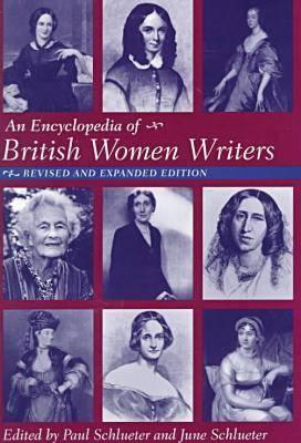 Encyclopedia of British Women Writers - Schlueter, Paul, and Schlueter, June