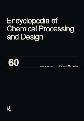 Encyclopedia of Chemical Processing and Design: Volume 60 - Uranium Mill Tailing Reclamation in the U.S. and Canada to Vacuum System Design - McKetta Jr, John  J. (Editor)