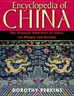 Encyclopedia of China: The Essential Reference to China, Its History and Culture