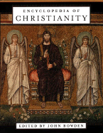 Encyclopedia of Christianity - Bowden, John (Editor)