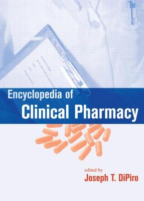 Encyclopedia of Clinical Pharmacy - Dipiro, Joseph T (Editor)