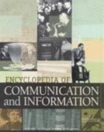 Encyclopedia of Communication and Information - Schement, Jorge R. (Editor)