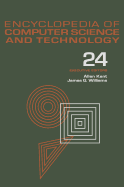 Encyclopedia of Computer Science and Technology: Volume 24 - Supplement 9: Computer Languages: The C Programming Language to Standards