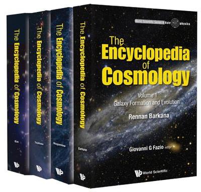 Encyclopedia Of Cosmology, The (In 4 Volumes) - Fazio, Giovanni G (Editor-in-chief), and Barkana, Rennan, and Nagamine, Kentaro (Editor)