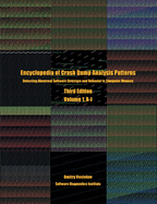 Encyclopedia of Crash Dump Analysis Patterns, Volume 1, A-J: Detecting Abnormal Software Structure and Behavior in Computer Memory, Third Edition