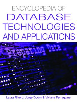 Encyclopedia of Database Technologies and Applications - Rivero, Laura (Editor), and Doorn, Jorge (Editor), and Ferraggina, Viviana (Editor)