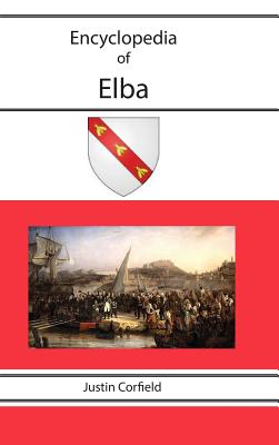 Encyclopedia of Elba - Corfield, Justin